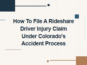 How to File a Rideshare Driver Injury Claim in Colorado