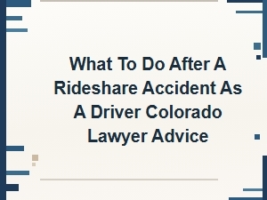 What to Do After a Rideshare Accident: Colorado Driver Advice