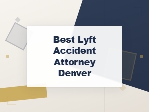 Denver's Best Lyft Accident Attorney for Insurance Claims